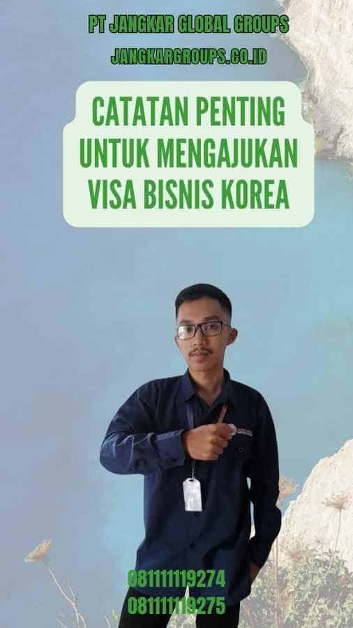 Catatan Penting untuk Mengajukan Visa Bisnis Korea