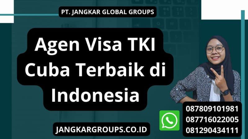Agen Visa TKI Cuba Terbaik di Indonesia
