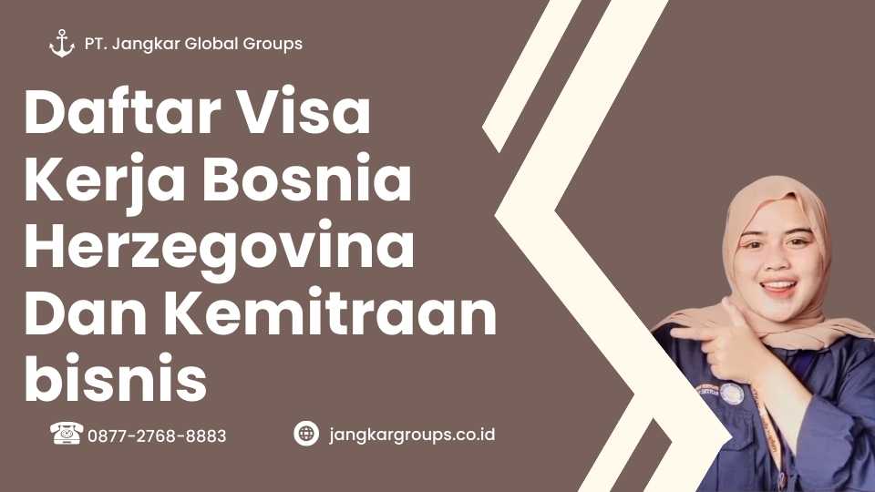 Daftar Visa Kerja Bosnia Herzegovina Dan Kemitraan bisnis