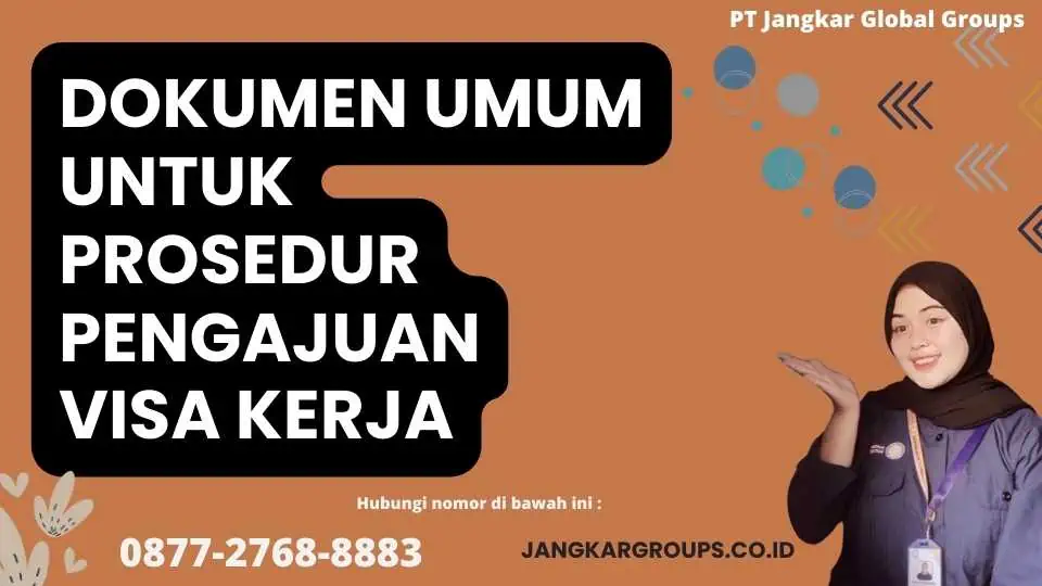 Dokumen Umum Untuk Prosedur Pengajuan Visa Kerja