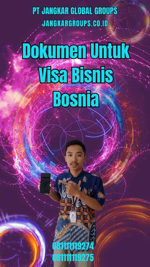 Dokumen Untuk Visa Bisnis Bosnia