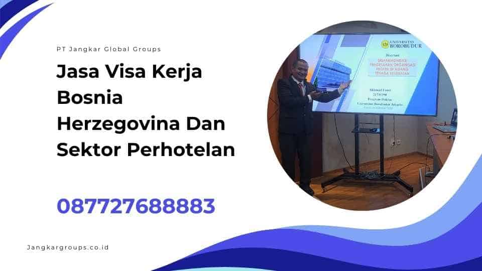 Jasa Visa Kerja Bosnia Herzegovina Dan Sektor Perhotelan