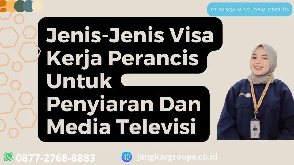 Jenis-Jenis Visa Kerja Perancis Untuk Penyiaran Dan Media Televisi