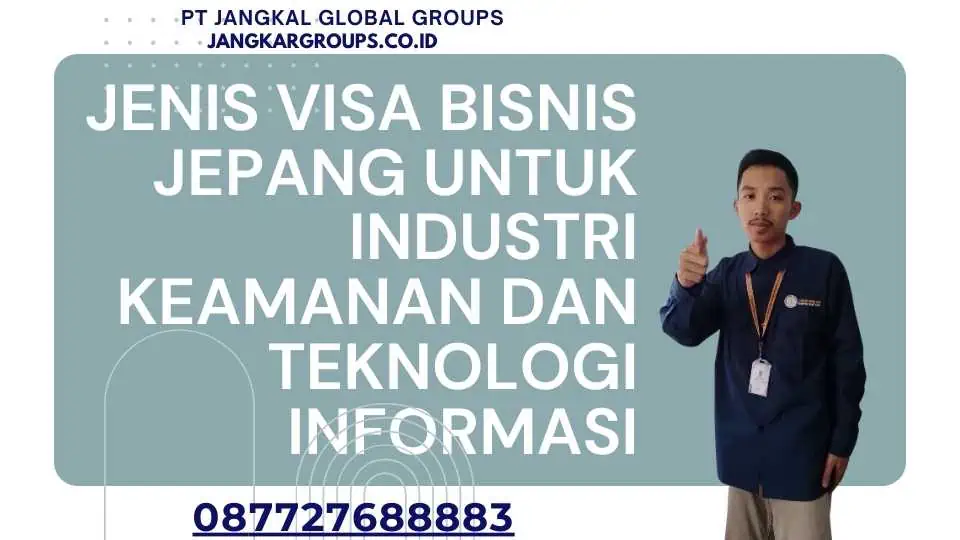 Jenis Visa Bisnis Jepang Untuk Industri Keamanan Dan Teknologi Informasi