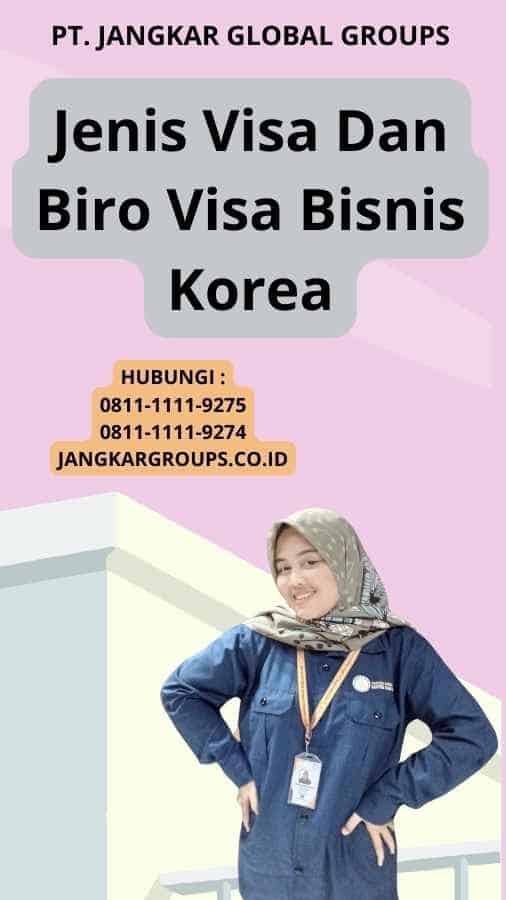 Jenis Visa Dan Biro Visa Bisnis Korea