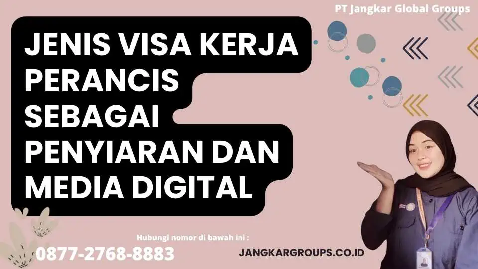 Jenis Visa Kerja Perancis Sebagai Penyiaran Dan Media Digital