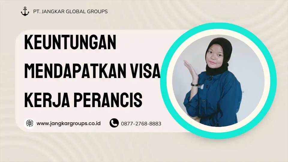 KEUNTUNGAN MENDAPATKAN VISA KERJA PERANCIS