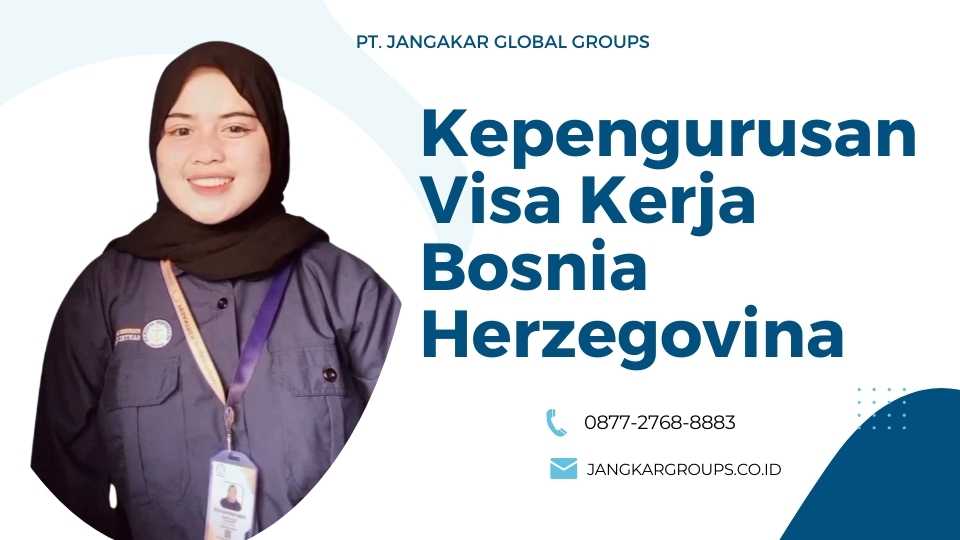 Kepengurusan Visa Kerja Bosnia Herzegovina