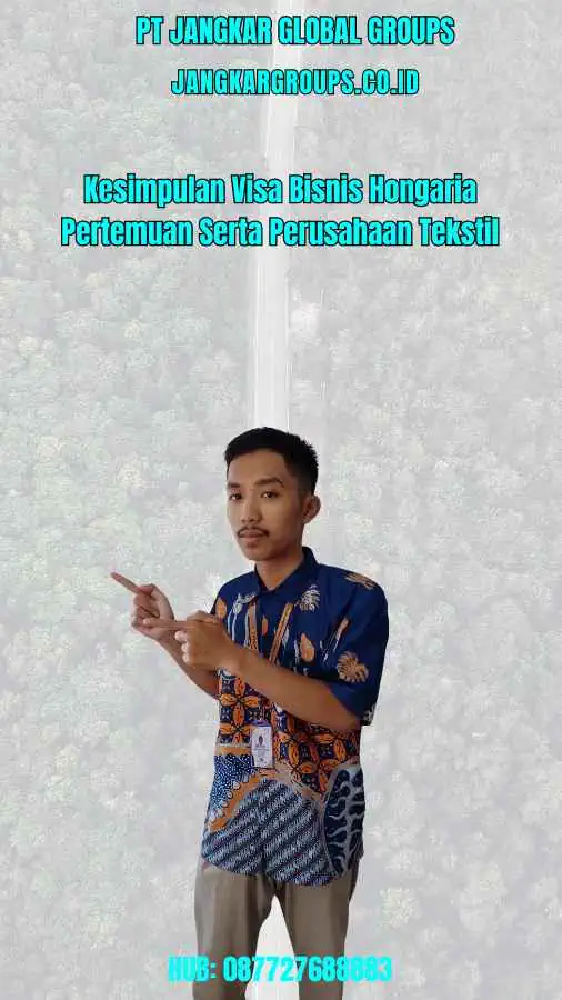 Kesimpulan Visa Bisnis Hongaria Pertemuan Serta Perusahaan Tekstil