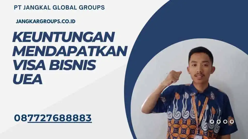 Keuntungan Mendapatkan Visa Bisnis UEA