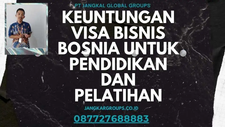 Keuntungan Visa Bisnis Bosnia untuk Pendidikan dan Pelatihan