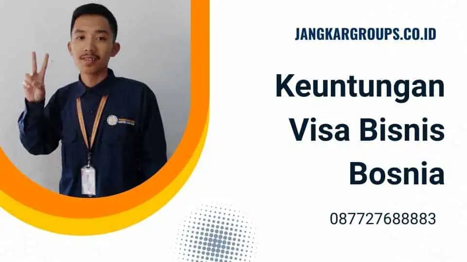 Keuntungan Visa Bisnis Bosnia