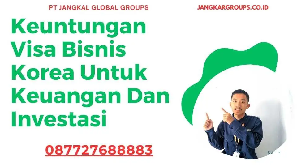 Keuntungan Visa Bisnis Korea Untuk Keuangan Dan Investasi