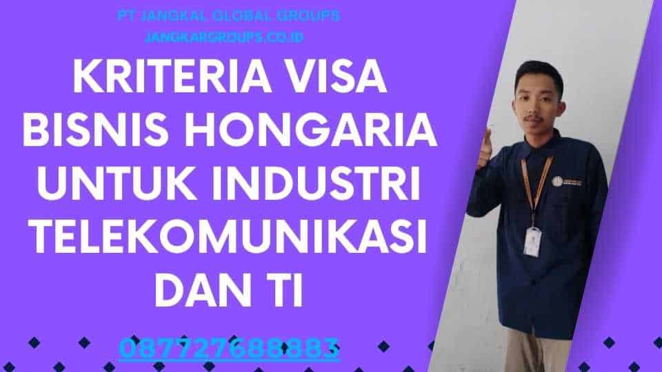 Kriteria Visa Bisnis Hongaria Untuk Industri Telekomunikasi Dan TI