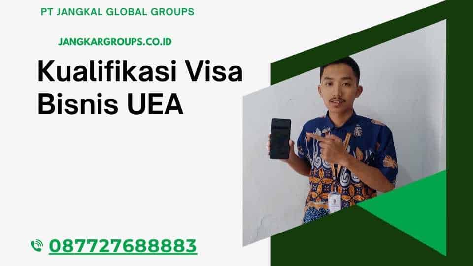 Kualifikasi Visa Bisnis UEA