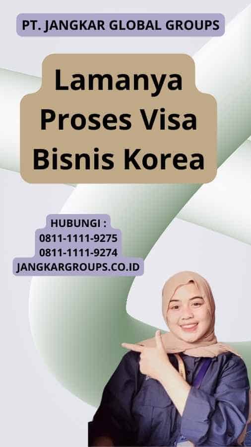 Lamanya Proses Visa Bisnis Korea