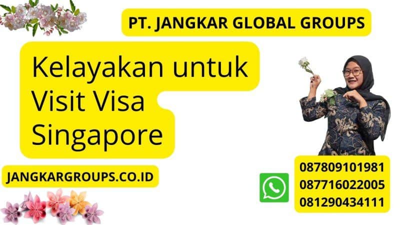 Kelayakan untuk Visit Visa Singapore