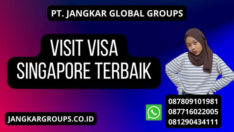 Visit Visa Singapore Terbaik