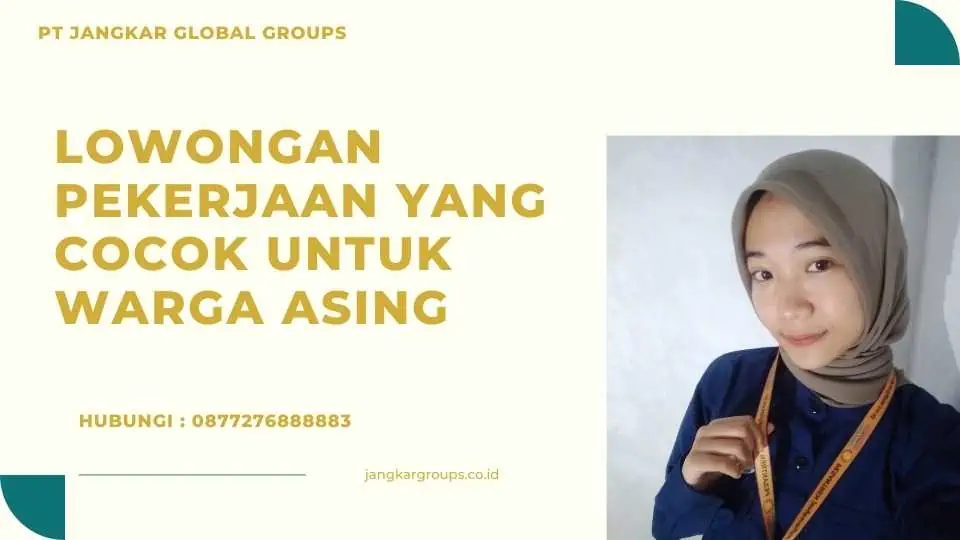 Lowongan Pekerjaan Yang Cocok Untuk Warga Asing