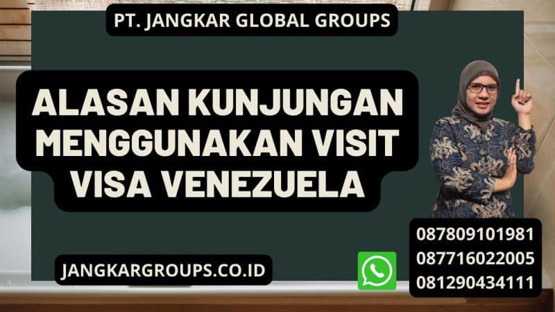 Alasan Kunjungan Menggunakan Visit Visa Venezuela