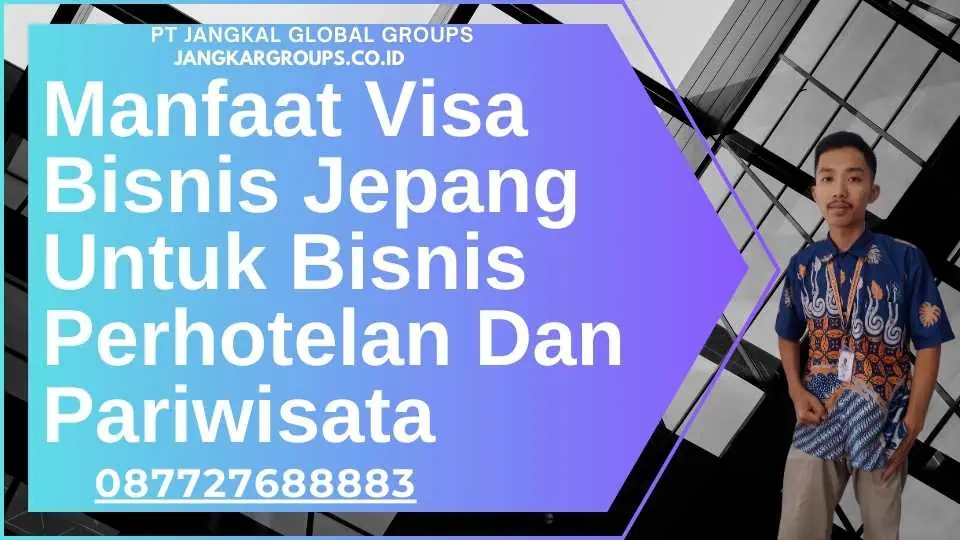 Manfaat Visa Bisnis Jepang Untuk Bisnis Perhotelan Dan Pariwisata