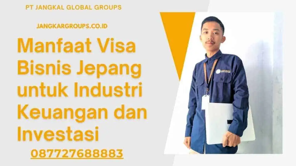 Manfaat Visa Bisnis Jepang untuk Industri Keuangan dan Investasi