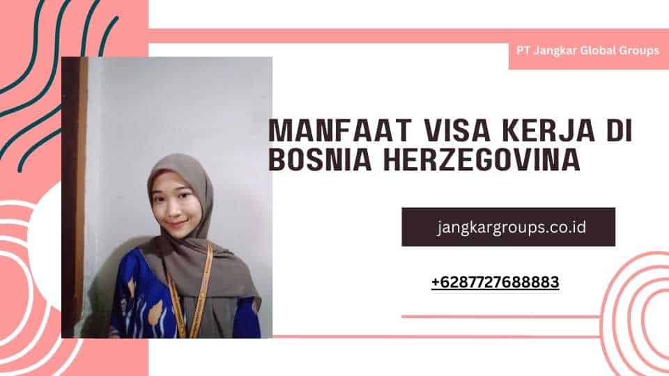 Manfaat Visa Kerja di Bosnia Herzegovina