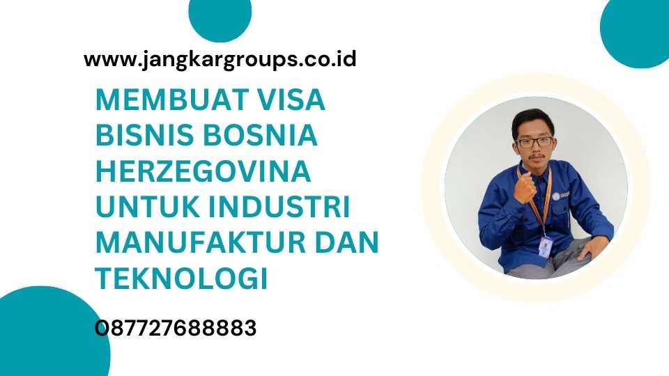Membuat Visa Bisnis Bosnia Herzegovina Untuk Industri Manufaktur Dan Teknologi