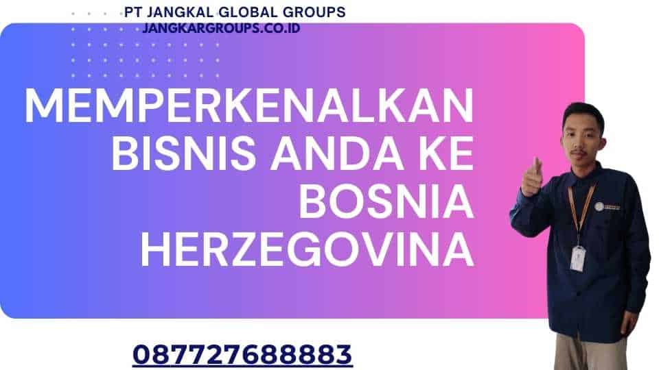 Memperkenalkan Bisnis Anda ke Bosnia Herzegovina