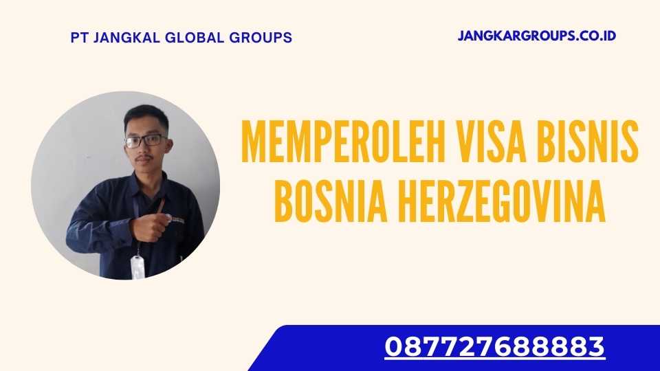 Memperoleh Visa Bisnis Bosnia Herzegovina