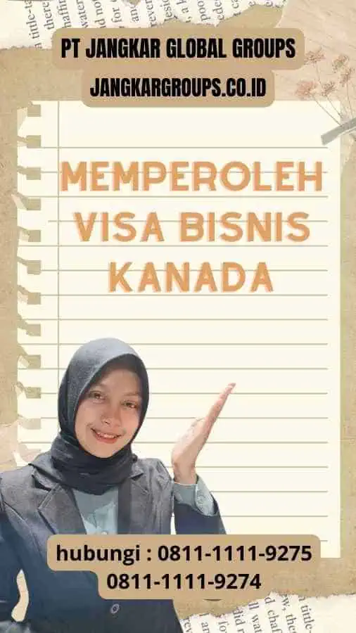 Memperoleh Visa Bisnis Kanada : Trik untuk Mendapatkan Visa Bisnis