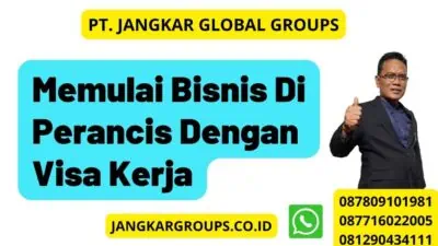 Memulai Bisnis Di Perancis Dengan Visa Kerja