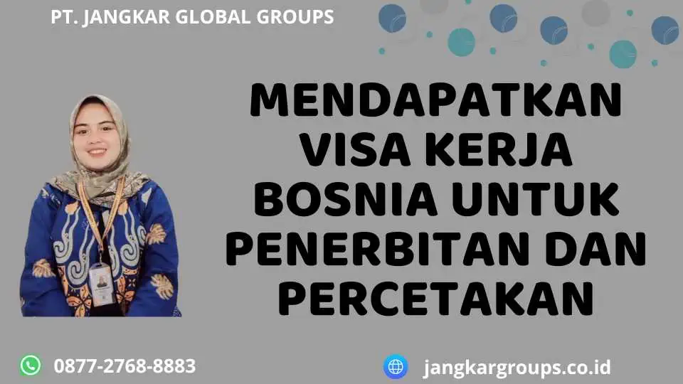 Mendapatkan Visa Kerja Bosnia untuk Penerbitan dan Percetakan