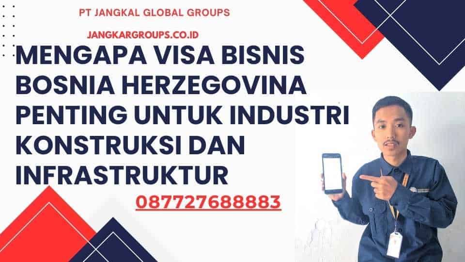 Mengapa Visa Bisnis Bosnia Herzegovina Penting Untuk Industri Konstruksi Dan Infrastruktur