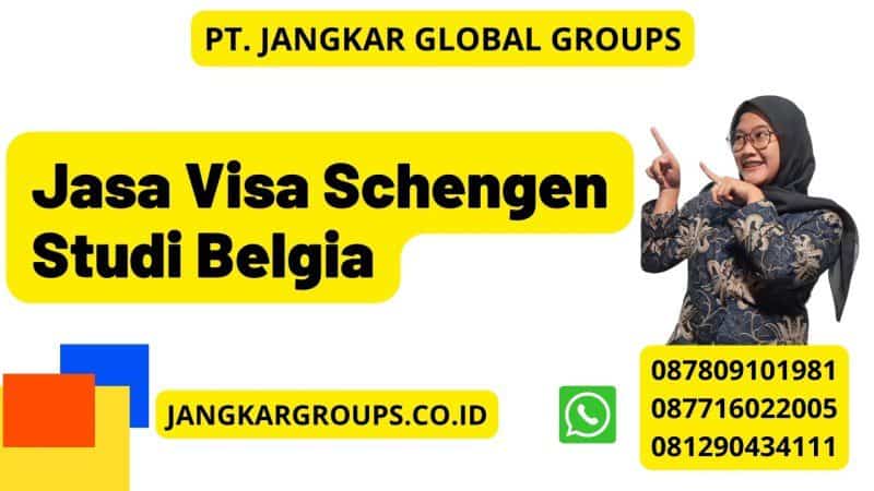 Jasa Visa Schengen Studi Belgia