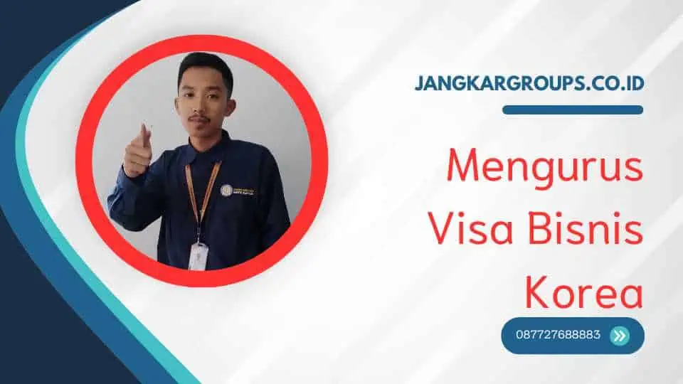 Mengurus Visa Bisnis Korea