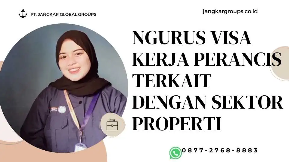 Ngurus Visa kerja Perancis Terkait dengan Sektor Propertirja Kanada Dan Pengembangan Keterampilan