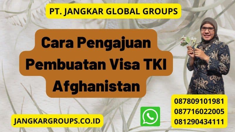 Cara Pengajuan Pembuatan Visa TKI Afghanistan
