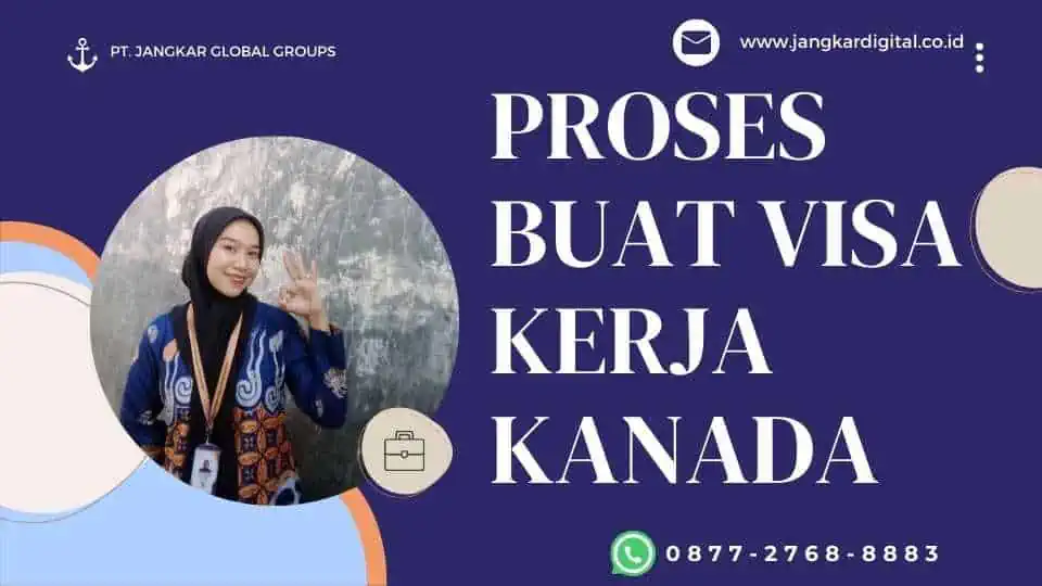 PROSES BUAT VISA KERJA KANADA