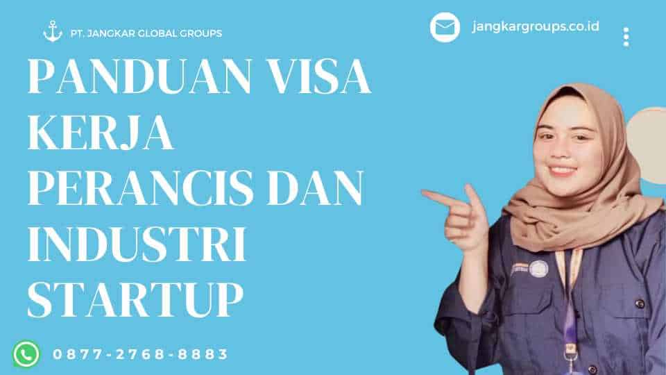 Panduan Visa Kerja Perancis dan Industri Startup