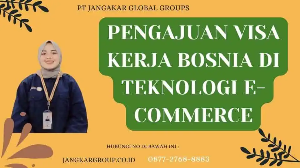 Pengajuan Visa Kerja Bosnia Di Teknologi E-Commerce