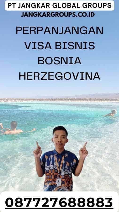 Perpanjang Visa Bisnis Bosnia Herzegovina