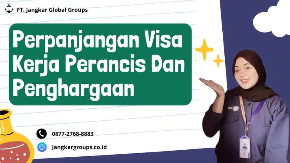 Perpanjangan Visa Kerja Perancis Dan Penghargaan