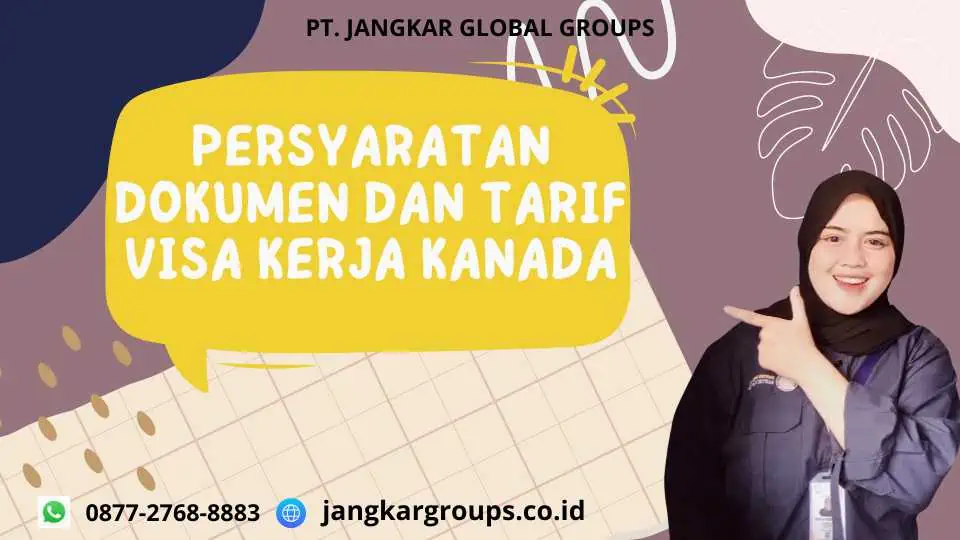 Persyaratan Dokumen Dan Tarif Visa Kerja Kanada