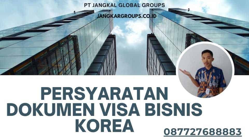 Persyaratan Dokumen Visa Bisnis Korea