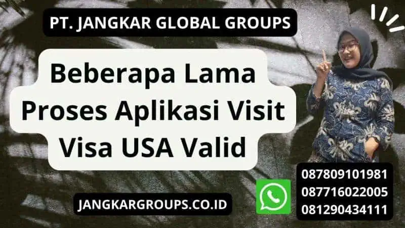 Beberapa Lama Proses Aplikasi Visit Visa USA Valid