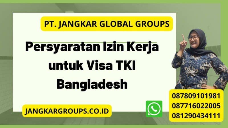 Persyaratan Izin Kerja untuk Visa TKI Bangladesh