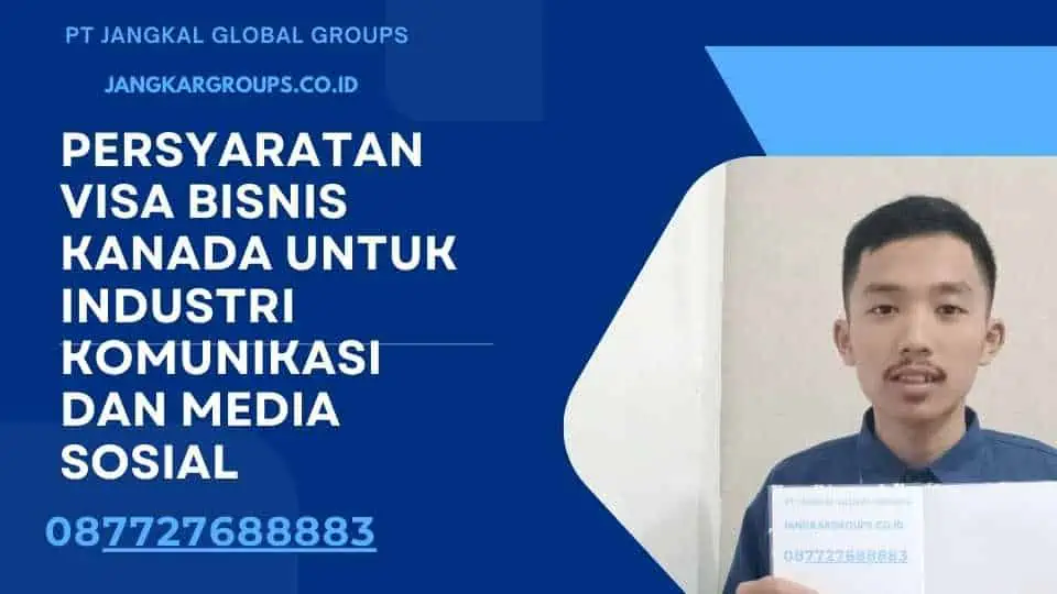 Persyaratan Visa Bisnis Kanada untuk Industri Komunikasi dan Media Sosial