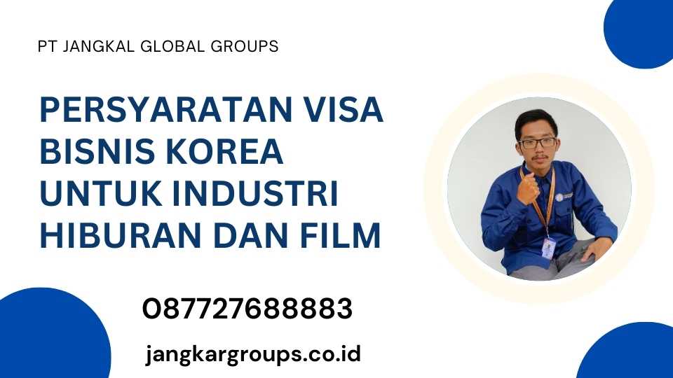 Persyaratan Visa Bisnis Korea untuk Industri Hiburan dan Film