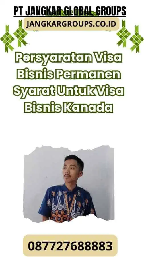 Persyaratan Visa Bisnis Permanen Syarat Untuk Visa Bisnis Kanada